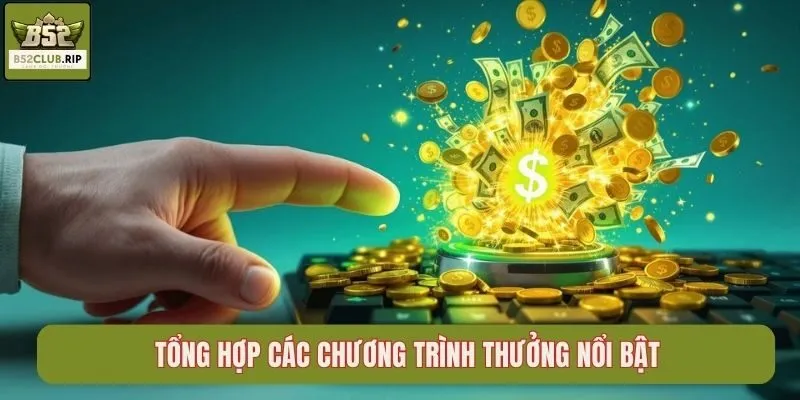Liêng B52club – Chiến Thuật Thắng Lớn Cho Mỗi Ván Bài 4 Tổng hợp các chương trình thưởng nổi bật